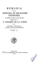 Memoria de la Secretaría de Relaciones Exteriores de ... a ... presentada a la H. Congreso de la Unión