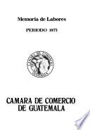 Memoria de las labores de la Cámara de Comercio de Guatemala