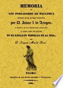 Memoria de los pobladores de Mallorca despues de la última conquista por D. Jaime I de Aragón y noticia de las heredades asignadas a cada uno de ellos en el reparto general de la isla