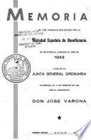 Memoria de los trabajos realizados por la Sociedad Española de Beneficencia de Guatemala, durante el año de ... leída en la Junta General Ordinaria celebrada el ... por el presidente ...