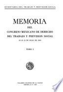 Memoria del Congreso Mexicano de Derecho del Trabajo y Prevision Social (19 al 25 de Julio de 1949).