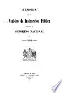 Memoria del Ministerio de instruccion pública presentada al Congreso nacional en ...