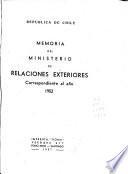 Memoria del Ministerio de Relaciones Exteriores correspondiente al año ...