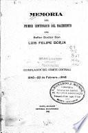 Memoria del primer centenario del nacimiento del señor doctor don Luis Felipe Borja