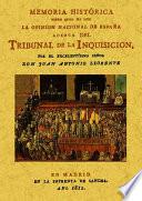 Memoria histórica sobre cual ha sido la opinión nacional de España acerca del Tribunal de la Inquisición