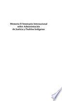Memoria II seminario internacional sobre administración de justicia y pueblos indígenas