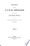 Memoria presentada 6 S. M. el Emperados ... de los trabajos ejecutados ... el ano de 1865