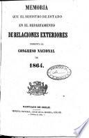 Memoria que el Ministro de Estado en el Departamento de Relaciones Exteriores presenta al Congreso Nacional de ....