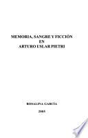 Memoria, sangre y ficción en Arturo Uslar Pietri