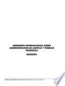 Memoria, Seminario Internacional de Administración de Justicia y Pueblos Indígenas