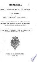 Memoria sobre la formacion de una ley organica para gobierno de la Mineria en España, etc