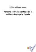 Memoria sobre las ventajas de la unión de Portugal y España