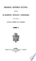 Memorial histórico español: colección de documentos, opúsculos y antiguedades, que publica la Real Academia de la Historia