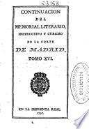 Memorial literario, instructivo y curioso de la Corte de Madrid ...