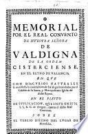 Memorial por el Real Convento de Nuestra Señora de Valdigna de la Orden Cisterciense, en el reyno de Valencia en que con discursos naturales se manifiesta la contradicion de las alegaciones dadas por el Cabildo de la Santa, y Metropolitana Iglesia del dicho Reyno en el pleyto de suplicacion, que sigue en este S.S.R.C. de Aragon, contra el dicho Real Convento sobre el tercio diezmo del lugar de Almusafes