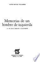 Memorias de un hombre de izquierda: De Ávila Camacho a Echeverría