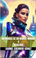 MEMORIAS DE UN MUNDO MARINO II (REBELIÓN).