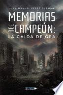 Memorias del Campeón: La Caída de Gea