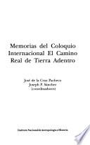 Memorias del Coloquio Internacional El Camino Real de Tierra Adentro