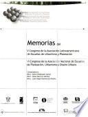 Memorias del V Congreso de la Asociación Latinoamericana de Escuelas de Urbanismo y Planeación, VI Congreso de la Asociación Nacional de Escuelas de Planeación, Urbanismo y Diseño Urbano