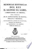 Memorias historicas del rei Alonso el Sabio i observaciones a su chronica