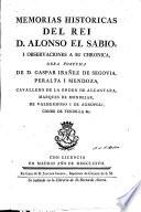 Memorias Historicas Del Rei D. Alonso el Sabio, I Observaciones A Su Chronica