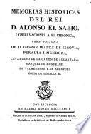 Memorias Historicas Del Rei D. Alonso el Sabio, I Observaciones A Su Chronica