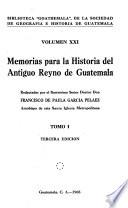 Memorias para la historia del antiguo reino de Guatemala
