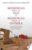 Memorias para la paz o memorias para la guerra