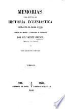 Memorias para servir a la historia eclesiastica durante el siglo XVIII ...