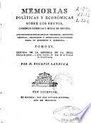 Memorias políticas y económicas sobre los frutos, comercio, fábricas y minas de España