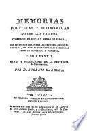 Memorias políticas y económicas sobre los frutos, comercio, fábricas y minas de España