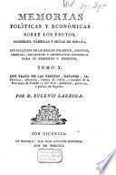 Memorias politicas y económicas sobre los frutos, comercio, fábricas y minas de España ...