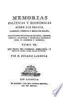 Memorias políticas y económicas sobre los frutos, comercio, fábricas y minas de España: Tomos VII, VIII, IX