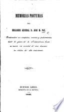 Memorias postumas del Brigadier General ... J. M. Paz. Comprenden sus compañas ..., desde la guerra de la Independencia hasta su muerte, con variedad de otros documentos inéditos, etc