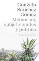 Memorias, subjetividades y política