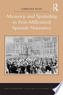 Memory and Spatiality in Post-Millennial Spanish Narrative