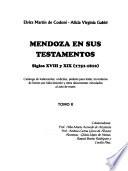 Mendoza en sus testamentos: Siglos XVIII y XIX (1751-1810)