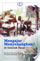 Mengajar Menyenangkan di Sekolah Dasar