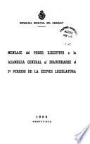 Mensaje del Poder Ejecutivo a la Asamblea General al inaugurarse el ... legislatura