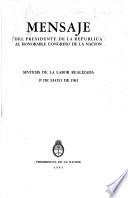 Mensaje del presidente de la nación argentina ... al inaugurar el ... periodo ordinario de sesiones del honorable Congreso Nacional