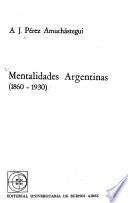 Mentalidades argentinas, 1860-1930