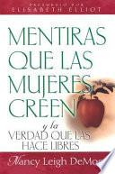 Mentiras que las mujeres creen y la verdad que las hace libres