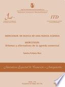 MERCOSUR : en busca de una nueva agenda. MERCOSUR : dilemas y alternativas de la agenda comercial (Working Paper SITI = Documento de Trabajo IECI n. 6c)