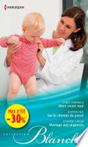 Mère avant tout - Sur le chemin du passé - Mariage aux urgences