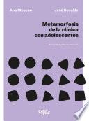Metamorfosis de la clínica con adolescentes