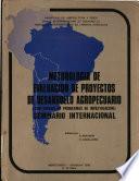 Metodologia de Evaluacion de Proyectos de Desarrollo Agropecuario (con Enfasis en Programas de Investigacion) Seminario Internacional