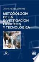 Metodología de la investigación científica y técnológica