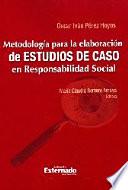 Metodología para la elaboración de estudios de caso en responsabilidad social