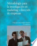 Metodología para la investigación en marketing y dirección de empresas